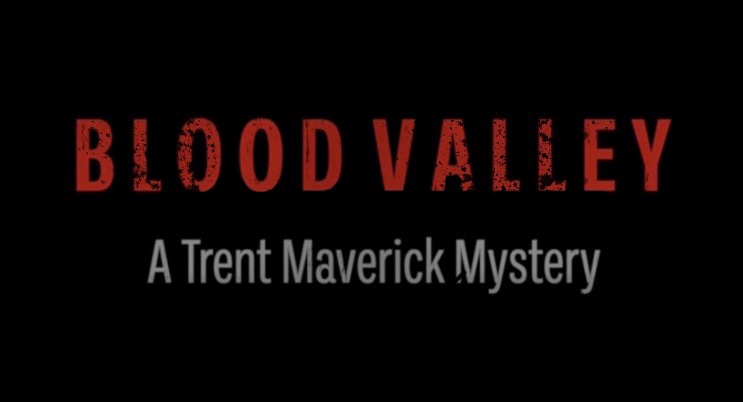 Blood Valley: A Trent Maverick Mystery